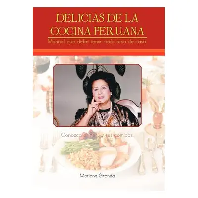 "Delicias de La Cocina Peruana" - "" ("Granda Mariana")(Pevná vazba)