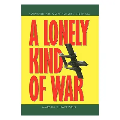 "A Lonely Kind of War" - "" ("Harrison Marshall")(Pevná vazba)