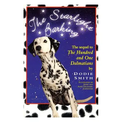 "Starlight Barking: The Sequel to the Hundred and One Dalmatians" - "" ("Smith Dodie")(Paperback