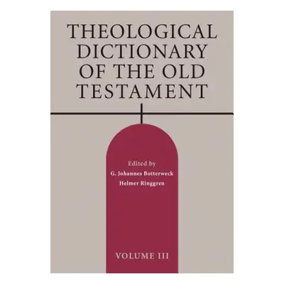 "Theological Dictionary of the Old Testament, Volume III" - "" ("Botterweck G. Johannes")(Paperb