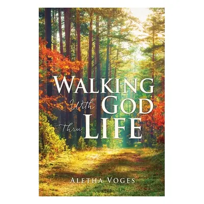 "Walking With God Thru Life" - "" ("Voges Aletha")(Paperback)