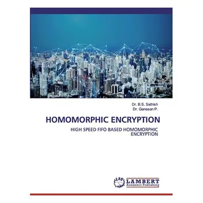 "Homomorphic Encryption" - "" ("Sathish B. S.")(Paperback)