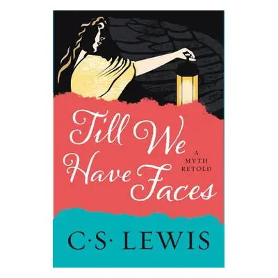 "Till We Have Faces: A Myth Retold" - "" ("Lewis C. S.")(Paperback)