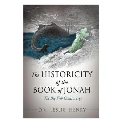 "The Historicity of the Book of Jonah" - "" ("Henry Dr Leslie")(Paperback)