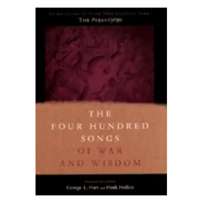 "The Four Hundred Songs of War and Wisdom: An Anthology of Poems from Classical Tamil, the Puran