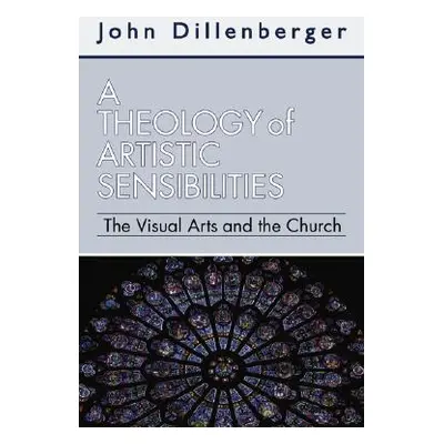 "A Theology of Artistic Sensibilities" - "" ("Dillenberger John")(Paperback)