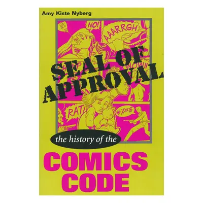 "Seal of Approval: The History of the Comics Code" - "" ("Nyberg Amy Kiste")(Paperback)