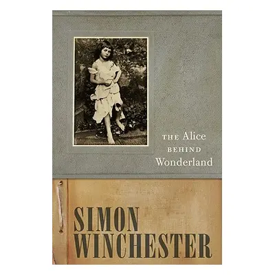 "The Alice Behind Wonderland" - "" ("Winchester Simon")(Pevná vazba)