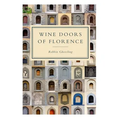 "Wine Doors of Florence" - "" ("Gheesling Robbin")(Paperback)