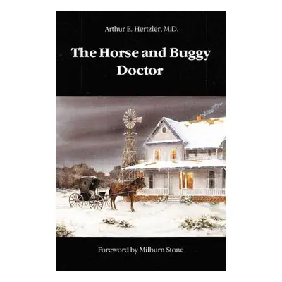 "The Horse and Buggy Doctor" - "" ("Hertzler Arthur E.")(Paperback)