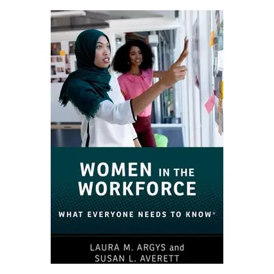 "Women in the Workforce: What Everyone Needs to Know(r)" - "" ("Argys Laura M.")(Paperback)