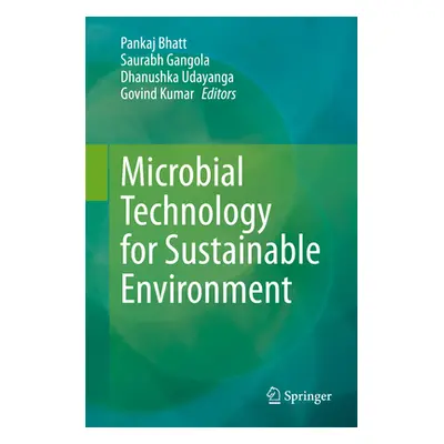 "Microbial Technology for Sustainable Environment" - "" ("Bhatt Pankaj")(Pevná vazba)