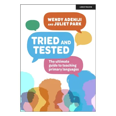 "Tried and tested" - "The ultimate guide to teaching primary languages" ("Adeniji Wendy")(Paperb