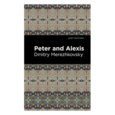 "Peter and Alexis" - "" ("Merezhkovsky Dmitry")(Paperback)