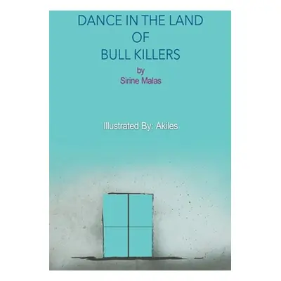 "Dance in the Land of Bull Killers" - "" ("Malas Sirine")(Paperback)