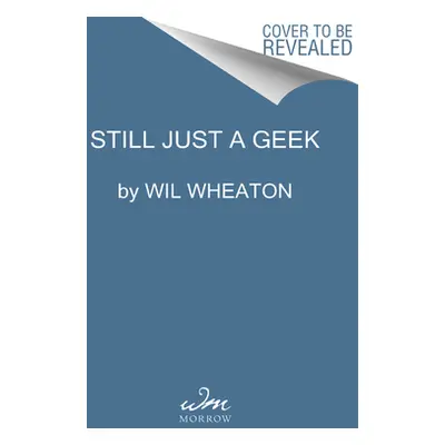 "Still Just a Geek: An Annotated Memoir" - "" ("Wheaton Wil")(Pevná vazba)