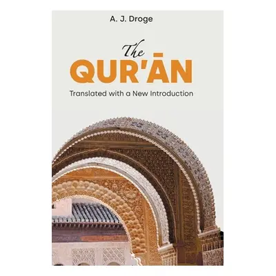 "The Qur'ān: Translated with a New Introduction" - "" ("Droge A. J.")(Pevná vazba)