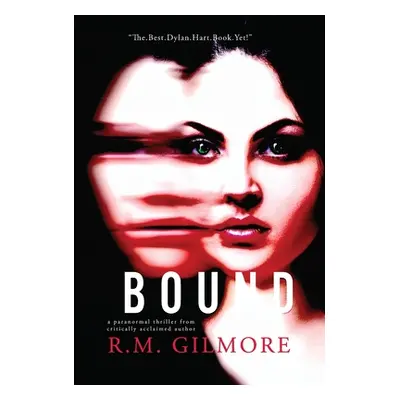 "Bound" - "" ("Gilmore R. M.")(Pevná vazba)