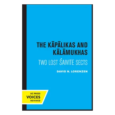 "The Kapalikas and Kalamukhas: Two Lost Saivite Sects" - "" ("Lorenzen David")(Paperback)