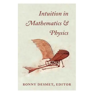 "Intuition in Mathematics and Physics: A Whiteheadian Approach" - "" ("Desmet Ronny")(Paperback)