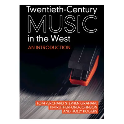 "Twentieth-Century Music in the West: An Introduction" - "" ("Perchard Tom")(Paperback)