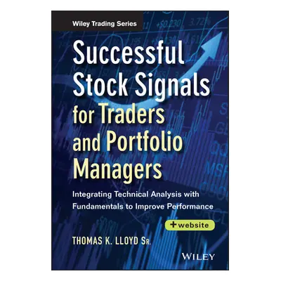 "Successful Stock Signals for Traders and Portfolio Managers" - "" ("Lloyd Tom K.")(Pevná vazba)