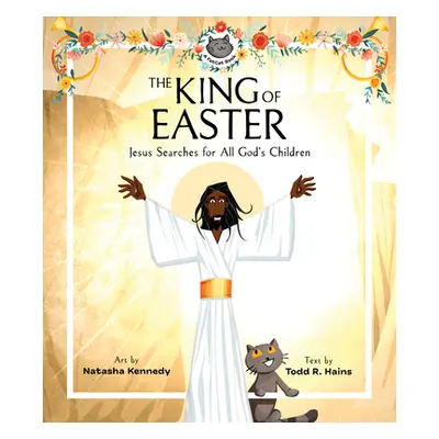 "The King of Easter: Jesus Searches for All God's Children" - "" ("Kennedy Natasha")(Pevná vazba