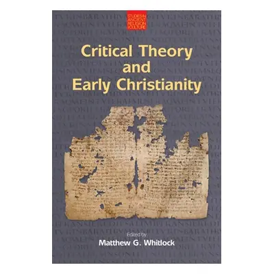 "Critical Theory and Early Christianity" - "" ("Whitlock Matthew G.")(Paperback)