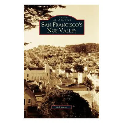 "San Francisco's Noe Valley" - "" ("Yenne Bill")(Pevná vazba)