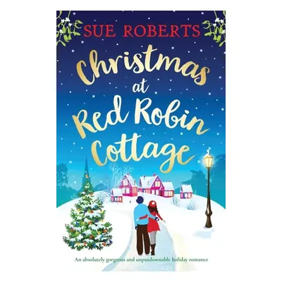 "Christmas at Red Robin Cottage: An absolutely gorgeous and unputdownable holiday romance" - "" 