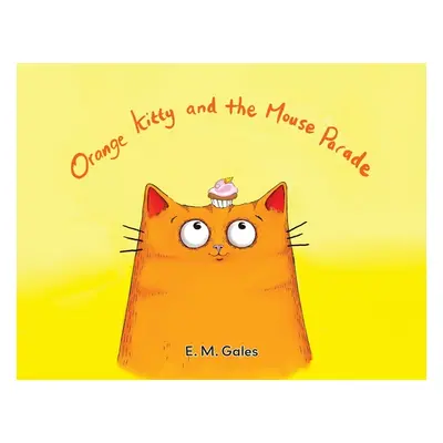 "Orange Kitty and the Mouse Parade" - "" ("Gales E. M.")(Paperback)