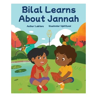 "Bilal Learns About Jannah: Jannah" - "" ("Isra Laki")(Paperback)