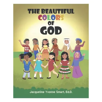 "The Beautiful Colors of God" - "" ("Smart Ed D. Jacqueline Yvonne")(Paperback)