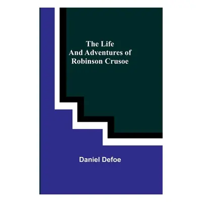 "The Life and Adventures of Robinson Crusoe" - "" ("Defoe Daniel")(Paperback)