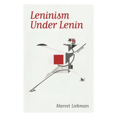 "Leninism Under Lenin" - "" ("Liebman Marcel")(Paperback)