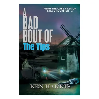 "A Bad Bout of the Yips: From the Case Files of Steve Rockfish" - "" ("Harris Ken")(Paperback)