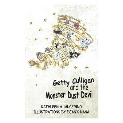 "Getty Culligan and the Monster Dust Devil" - "" ("Mucerino Kathleen M.")(Paperback)