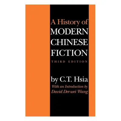 "A History of Modern Chinese Fiction, Third Edition" - "" ("Hsia C. T.")(Paperback)