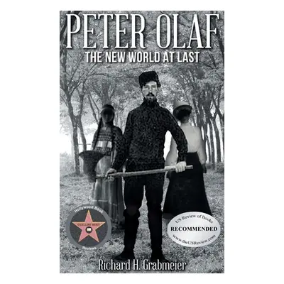 "Peter Olaf: The New World at Last" - "" ("Grabmeier Richard H.")(Pevná vazba)