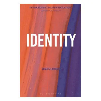 "Identity: Keywords in Teacher Education" - "" ("Steadman Sarah")(Paperback)