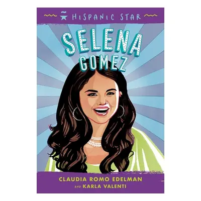 "Hispanic Star: Selena Gomez" - "" ("Edelman Claudia Romo")(Pevná vazba)