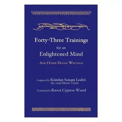 "Forty-Three Trainings for an Enlightened Mind" - "" ("Wood Raven Cypress")(Paperback)