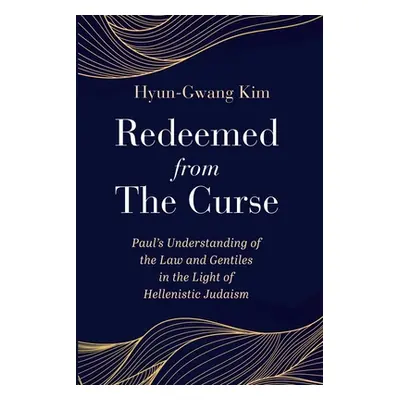 "Redeemed from the Curse" - "" ("Kim Hyun-Gwang")(Paperback)