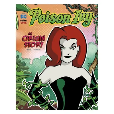 "Poison Ivy" - "An Origin Story" ("Sutton Laurie S.")(Pevná vazba)