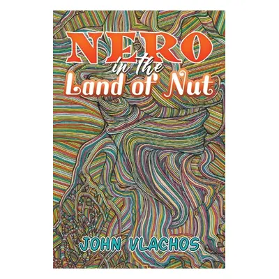 "Nero in the Land of Nut" - "" ("Vlachos John")(Paperback)