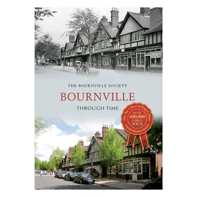 "Bournville Through Time" - "" ("The Bournville Society")(Paperback)