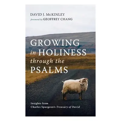 "Growing in Holiness through the Psalms" - "" ("McKinley David J.")(Pevná vazba)