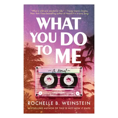 "What You Do to Me" - "" ("Weinstein Rochelle B.")(Paperback)