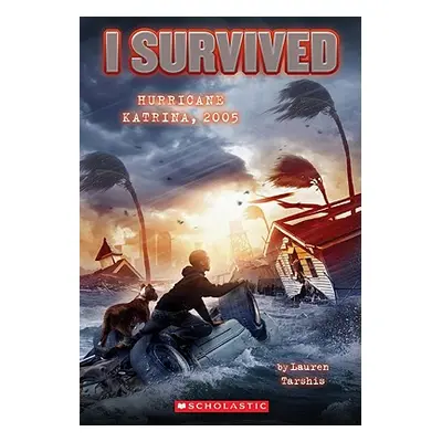 "I Survived Hurricane Katrina, 2005 (I Survived #3), 3" - "" ("Tarshis Lauren")(Paperback)