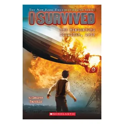 "I Survived the Hindenburg Disaster, 1937 (I Survived #13), 13" - "" ("Tarshis Lauren")(Paperbac